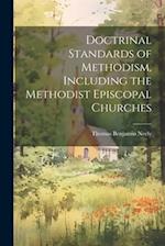 Doctrinal Standards of Methodism, Including the Methodist Episcopal Churches 