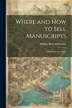 Where and How to Sell Manuscripts: A Directory for Writers 