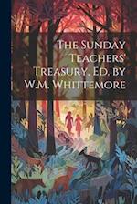 The Sunday Teachers' Treasury, Ed. by W.M. Whittemore 