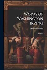 Works of Washington Irving: Alhambra 