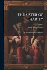 The Sister of Charity; Or, From Bermendsey to Belgravia; Volume 2 