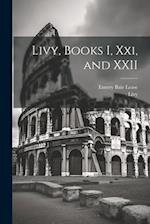 Livy, Books I, Xxi, and XXII 