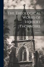 The Theological Works of Herbert Thorndike; Volume 1 