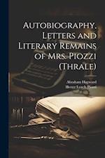 Autobiography, Letters and Literary Remains of Mrs. Piozzi (Thrale) 