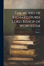 The Works of Richard Hurd, Lord Bishop of Worcester; Volume 5 