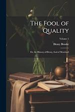 The Fool of Quality: Or, the History of Henry, Earl of Moreland; Volume 5 