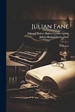 Julian Fane: A Memoir 
