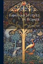 Familiar Studies in Homer 