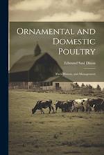 Ornamental and Domestic Poultry: Their History, and Management 