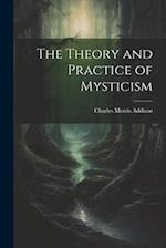 The Theory and Practice of Mysticism 