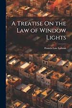 A Treatise On the Law of Window Lights 