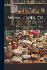 Animal Products: Their Preparation, Commercial Uses, and Value 