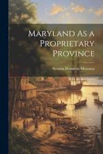 Maryland As a Proprietary Province 