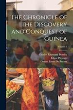 The Chronicle of the Discovery and Conquest of Guinea; Volume 1 