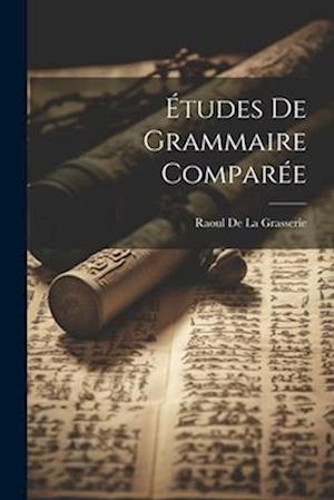 Études De Grammaire Comparée