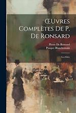 OEuvres Complètes De P. De Ronsard