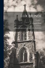 Lux Mundi: A Series of Studies in the Religion of the Incarnation; Volume 8 