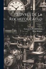 OEuvres De La Rochefoucauld; Volume 2