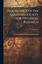 Proceedings of the American Society for Psychical Research; Volume 15 