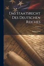 Das Staatsrecht Des Deutschen Reiches; Volume 2