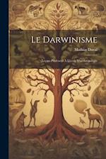 Le Darwinisme; Leçons Professées À L'ecole D'anthropologie