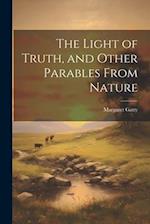 The Light of Truth, and Other Parables From Nature 