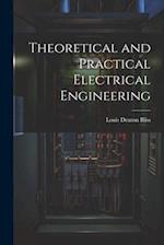 Theoretical and Practical Electrical Engineering 