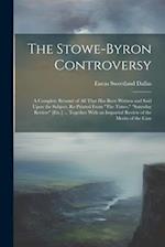 The Stowe-Byron Controversy: A Complete Résumé of All That Has Been Written and Said Upon the Subject, Re-Printed From "The Times," "Saturday Review" 