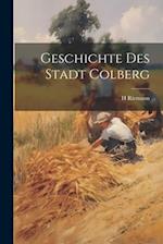 Geschichte Des Stadt Colberg