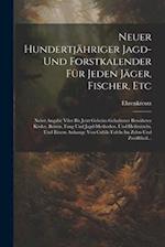 Neuer Hundertjähriger Jagd-Und Forstkalender Für Jeden Jäger, Fischer, Etc