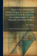 Traité De Géométrie Analytique À L'usage Des Candidats Aux Écoles Du Gouvernement Et Aux Grades Universitaires..