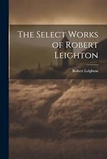 The Select Works of Robert Leighton 