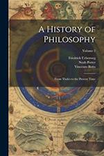 A History of Philosophy: From Thales to the Present Time; Volume 2 