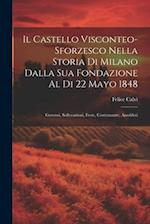 Il Castello Visconteo-Sforzesco Nella Storia Di Milano Dalla Sua Fondazione Al Di 22 Mayo 1848