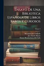 Ensayo De Una Biblioteca Española De Libros Raros Y Curiosos; Volume 3
