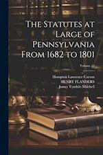 The Statutes at Large of Pennsylvania From 1682 to 1801; Volume 12 