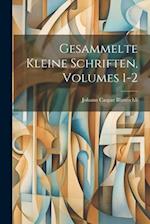 Gesammelte Kleine Schriften, Volumes 1-2