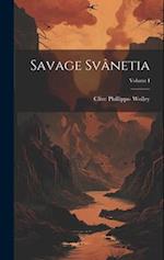 Savage Svânetia; Volume I 