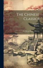 The Chinese Classics: The Life and Works of Mencius 