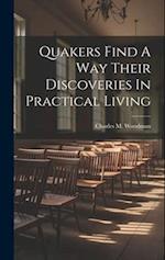 Quakers Find A Way Their Discoveries In Practical Living 