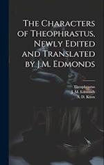 The Characters of Theophrastus, Newly Edited and Translated by J.M. Edmonds