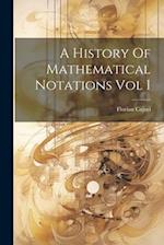 A History Of Mathematical Notations Vol I 
