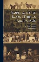 Simple Science Book I Things Around Us