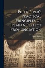 Peter Piper's Practical Principles of Plain & Perfect Pronunciation 