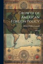 Growth of American Foreign Policy: a History 