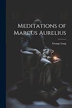 Meditations of Marcus Aurelius 