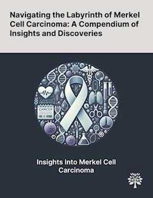 Navigating the Labyrinth of Merkel Cell Carcinoma