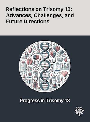 Reflections on Trisomy 13