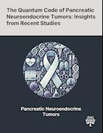 The Quantum Code of Pancreatic Neuroendocrine Tumors