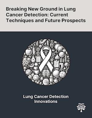 Breaking New Ground in Lung Cancer Detection